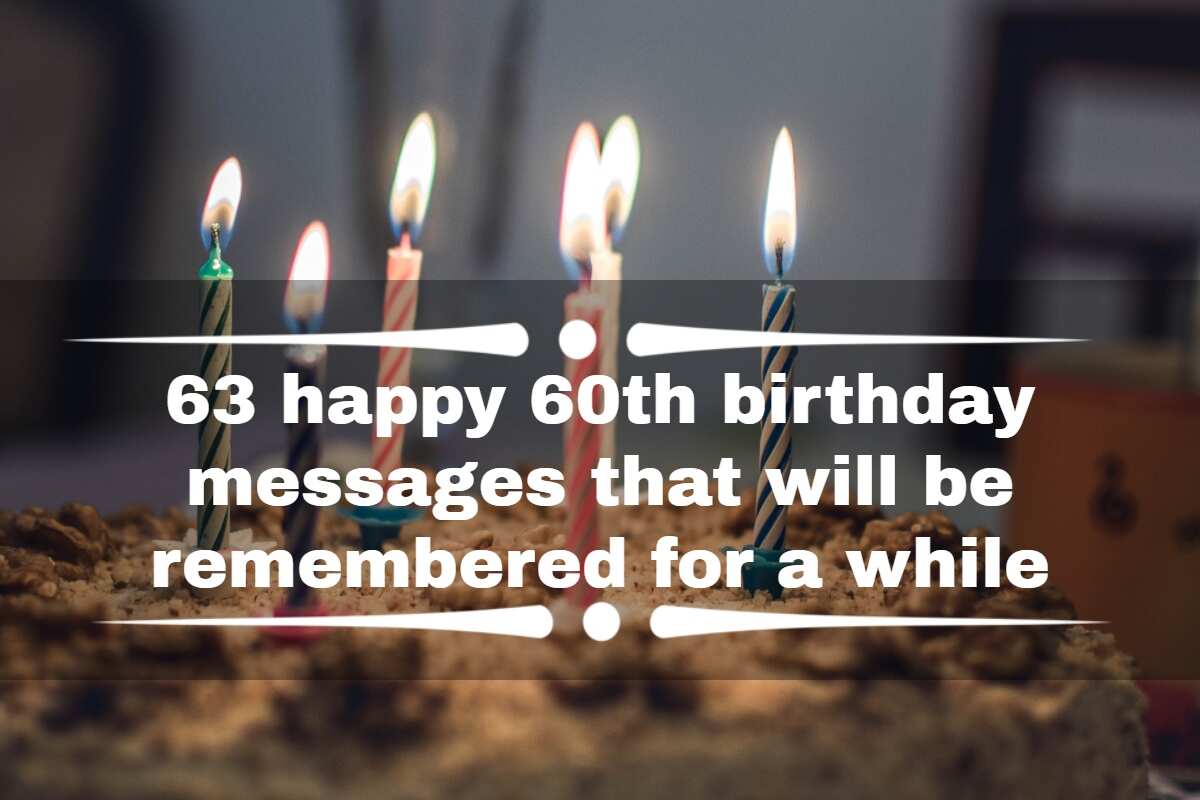 63 happy 60th birthday messages that will be remembered for a while - Legit.ng